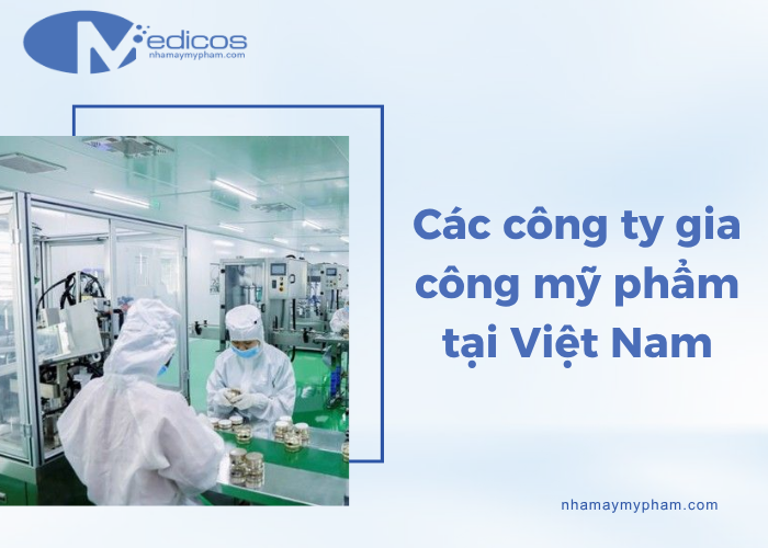 Các công ty gia công mỹ phẩm tại Việt Nam