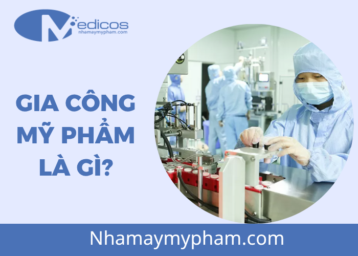 Tìm hiểu về dịch vụ gia công mỹ phẩm